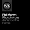 Phil Martyn - Phosphorous (Andromedha Remix) - Single